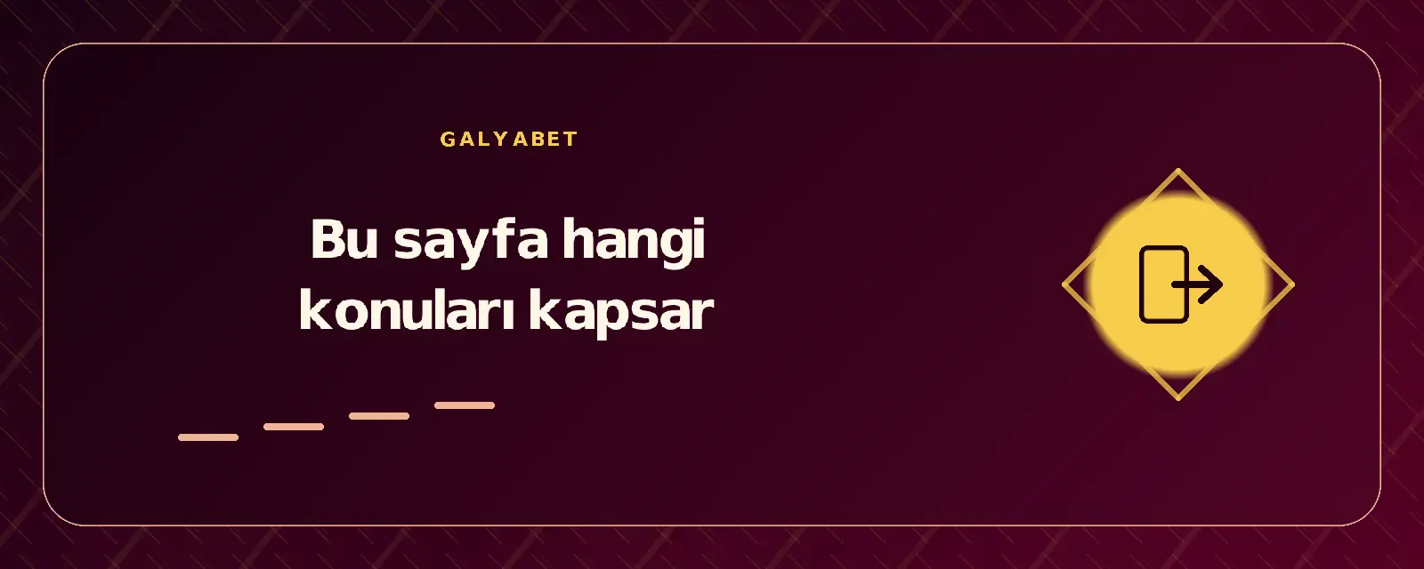 Bu sayfa hangi konuları kapsar galyabetgirisyap.com