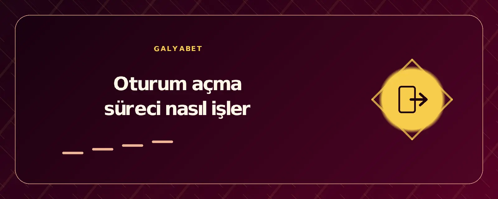 Oturum açma süreci nasıl işler galyabetgirisyap.com