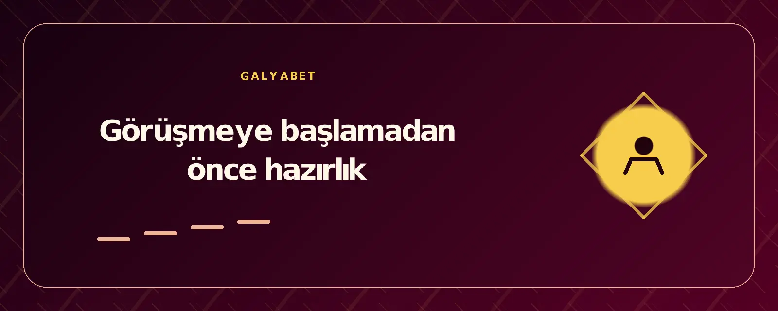 Görüşmeye başlamadan önce hazırlık galyabetgirisyap.com