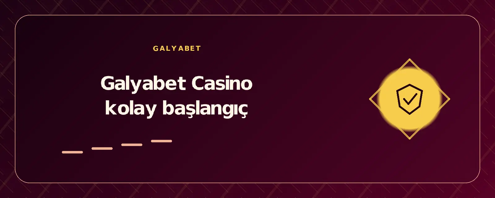 Galyabet Casino kolay başlangıç galyabetgirisyap.com