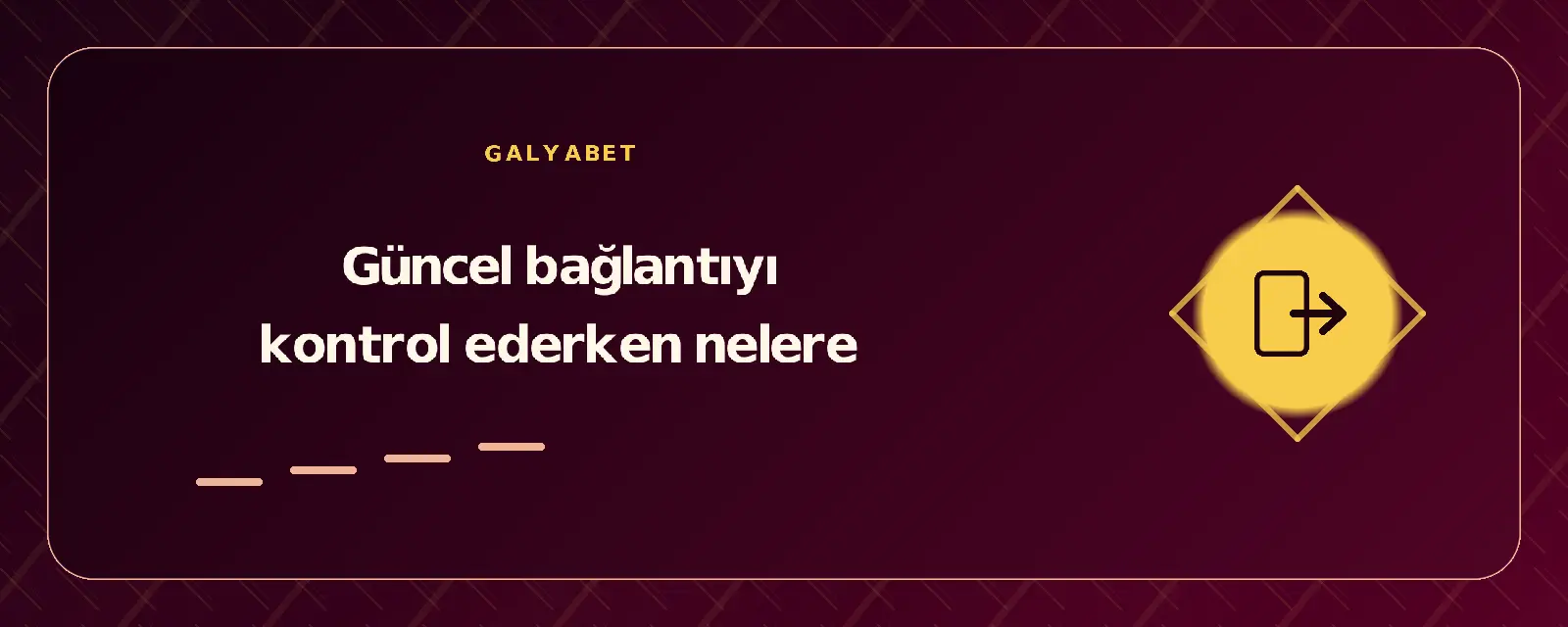 Güncel bağlantıyı kontrol ederken nelere galyabetgirisyap.com