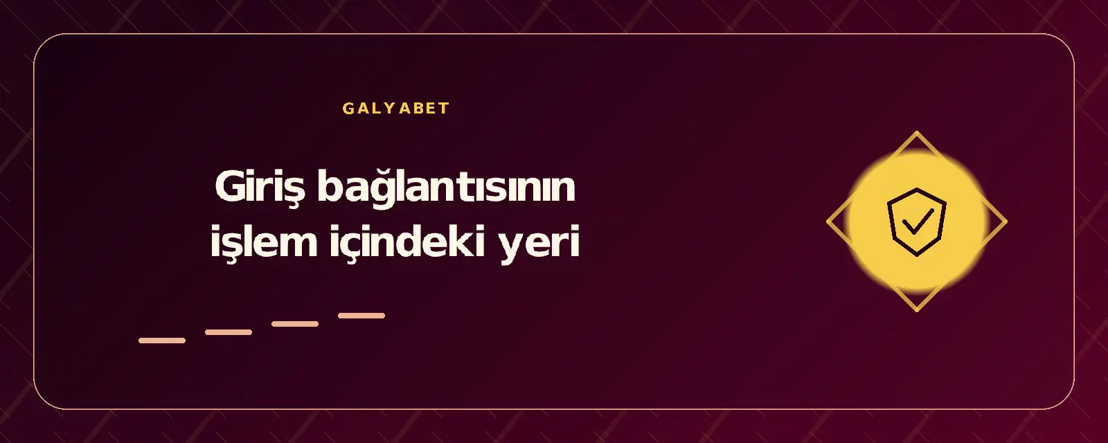 Giriş bağlantısının işlem içindeki yeri galyabetgirisyap.com