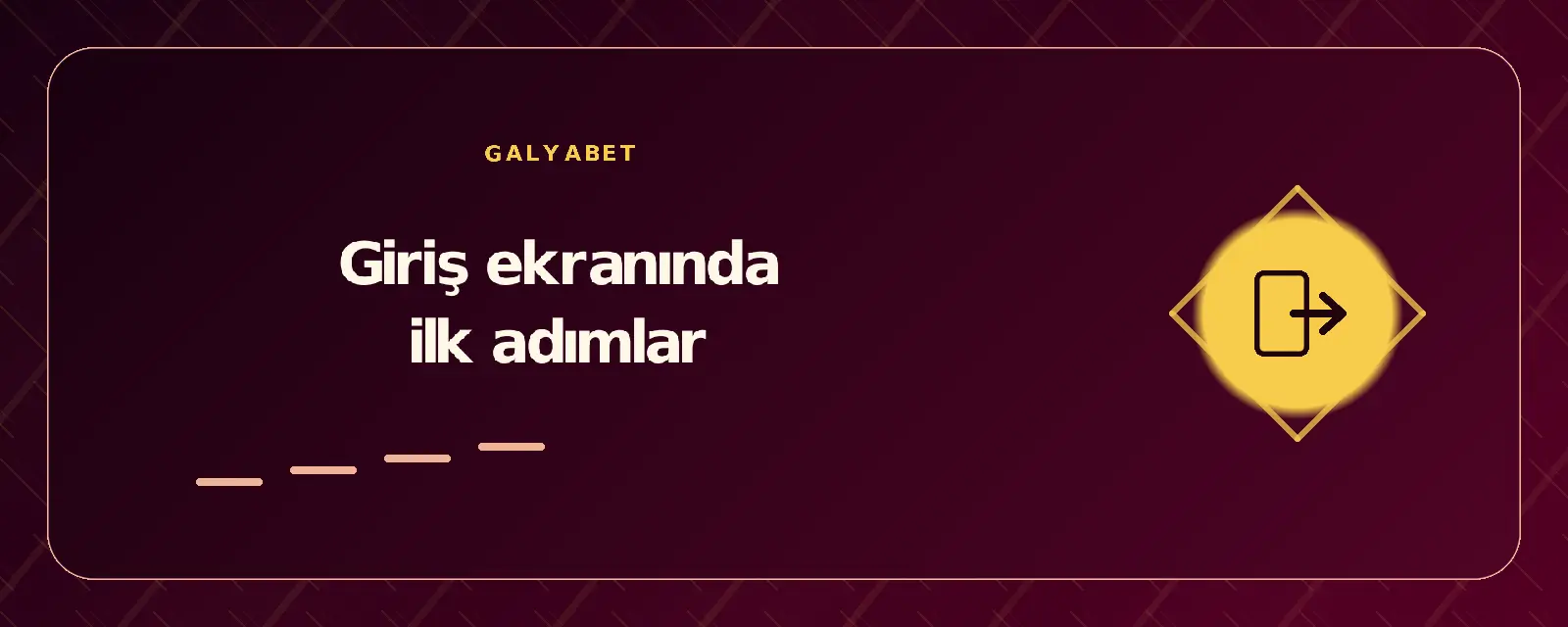 Giriş ekranında ilk adımlar galyabetgirisyap.com