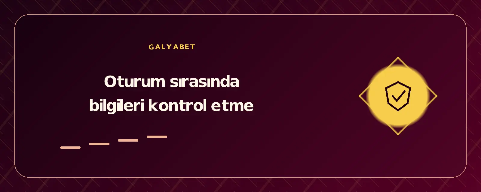 Oturum sırasında bilgileri kontrol etme galyabetgirisyap.com