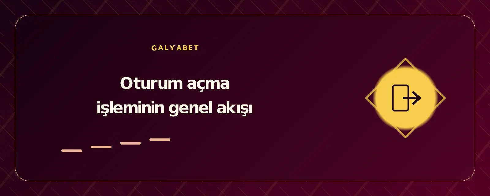 Oturum açma işleminin genel akışı galyabetgirisyap.com