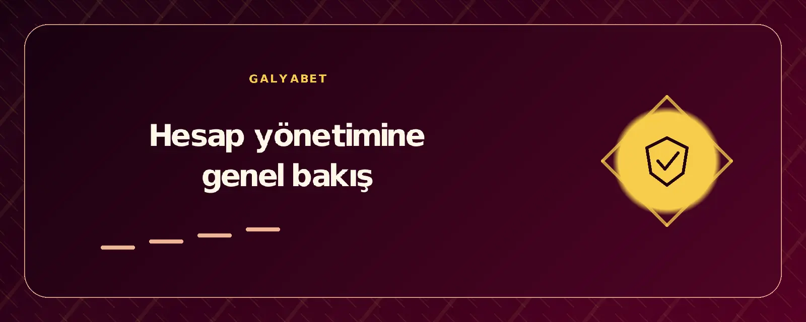 Hesap yönetimine genel bakış galyabetgirisyap.com