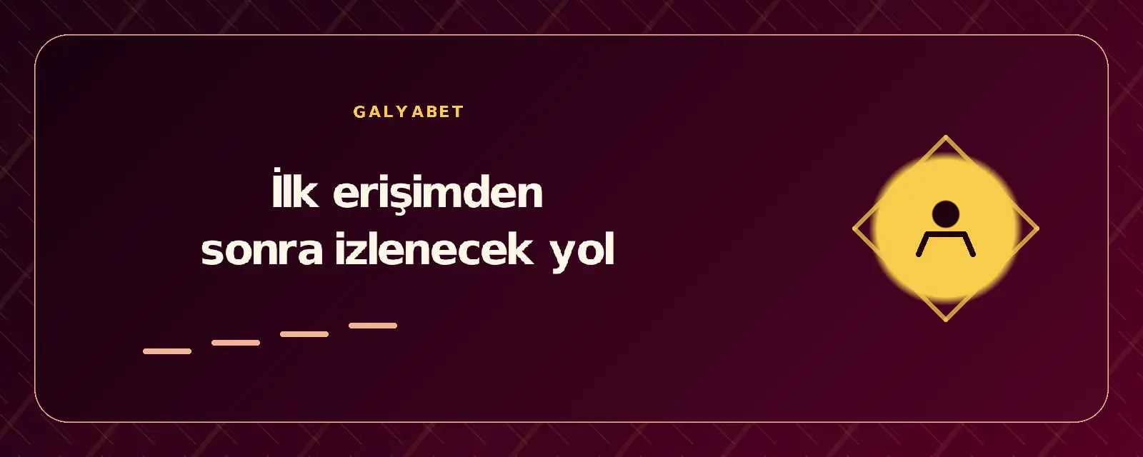 İlk erişimden sonra izlenecek yol galyabetgirisyap.com