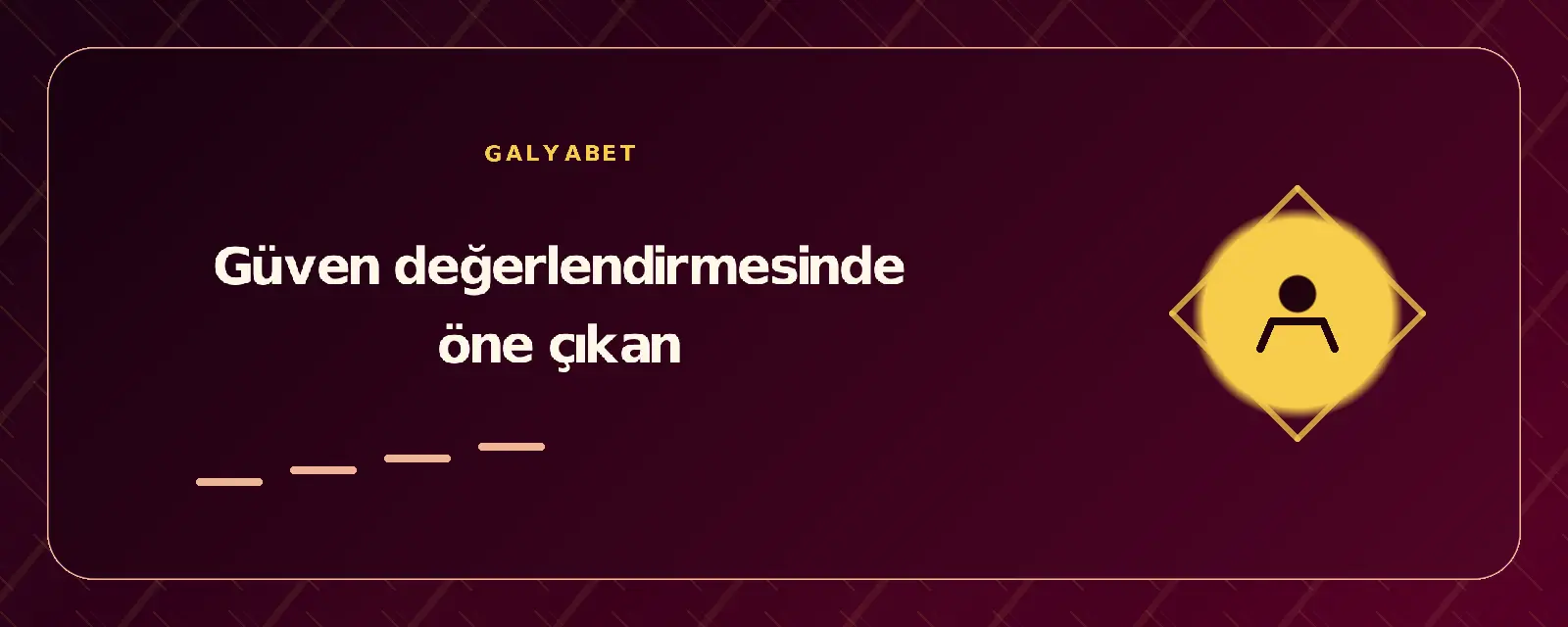 Güven değerlendirmesinde öne çıkan galyabetgirisyap.com