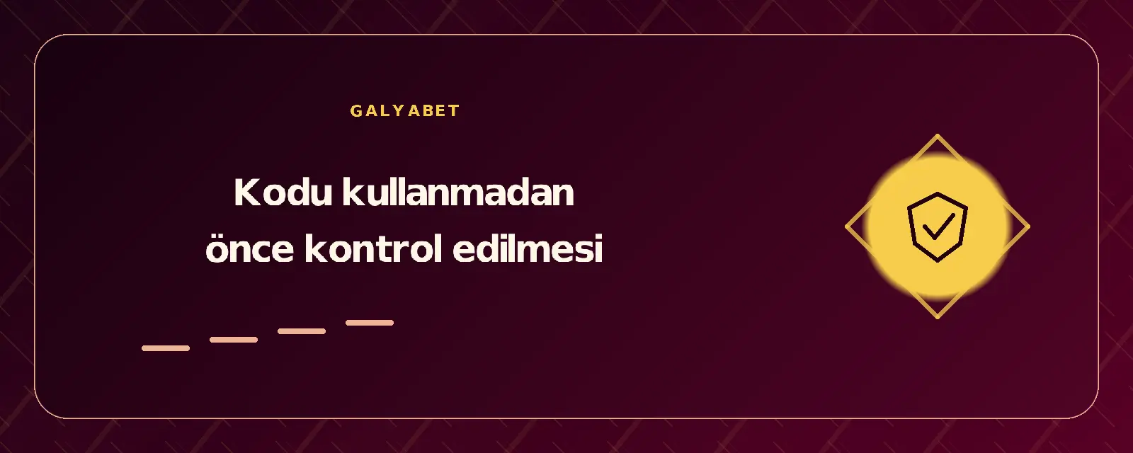 Kodu kullanmadan önce kontrol edilmesi galyabetgirisyap.com