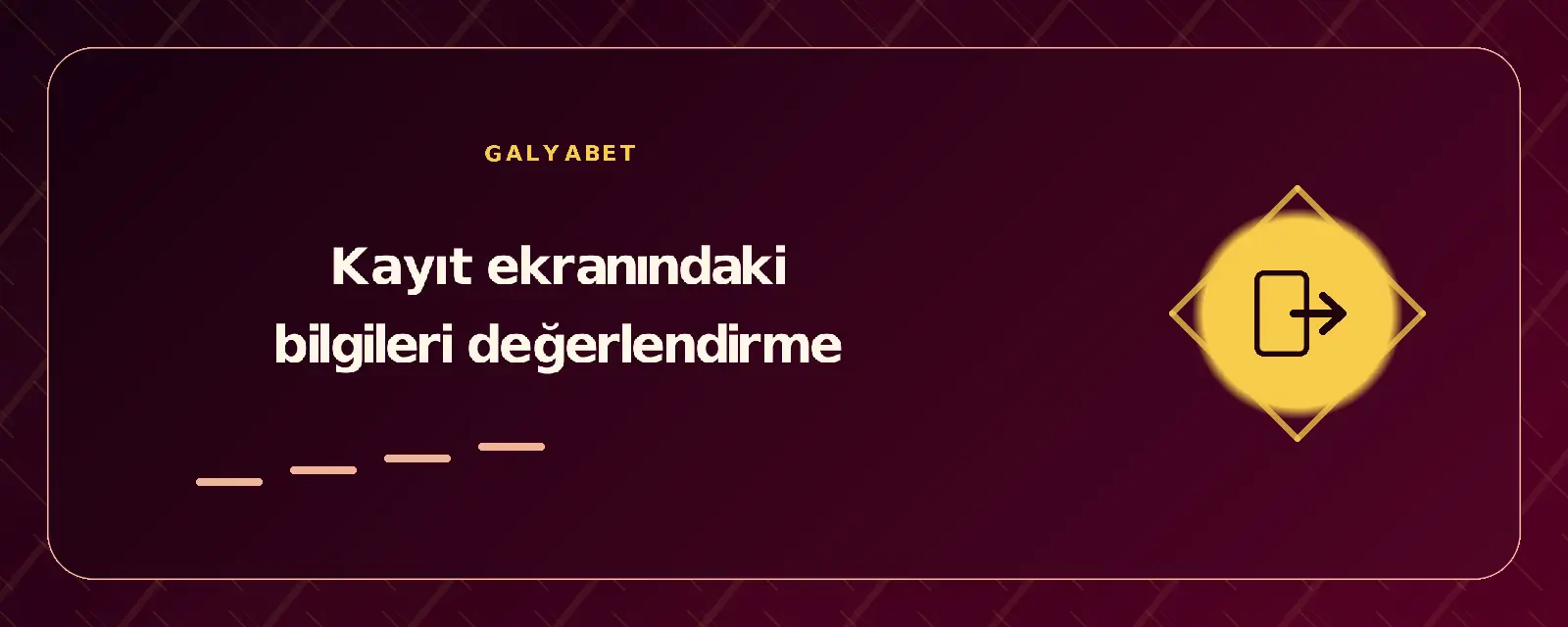 Kayıt ekranındaki bilgileri değerlendirme galyabetgirisyap.com