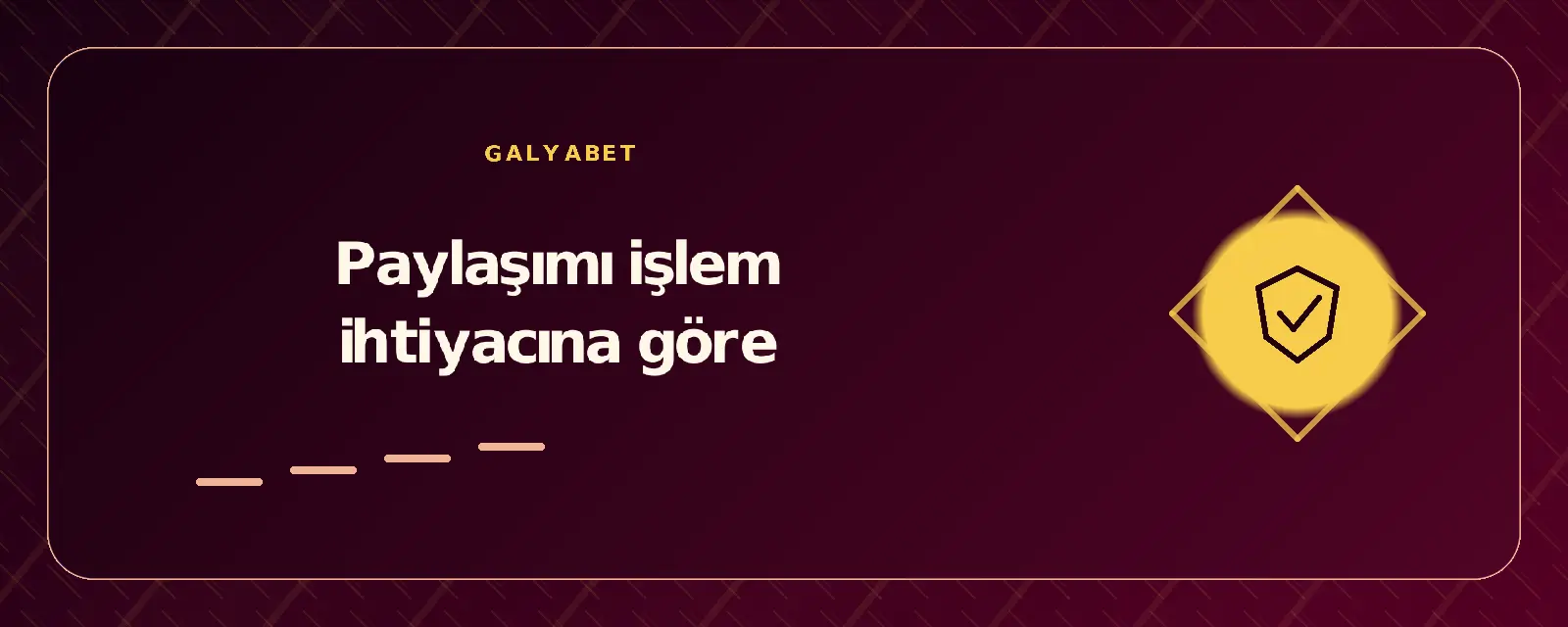 Paylaşımı işlem ihtiyacına göre galyabetgirisyap.com