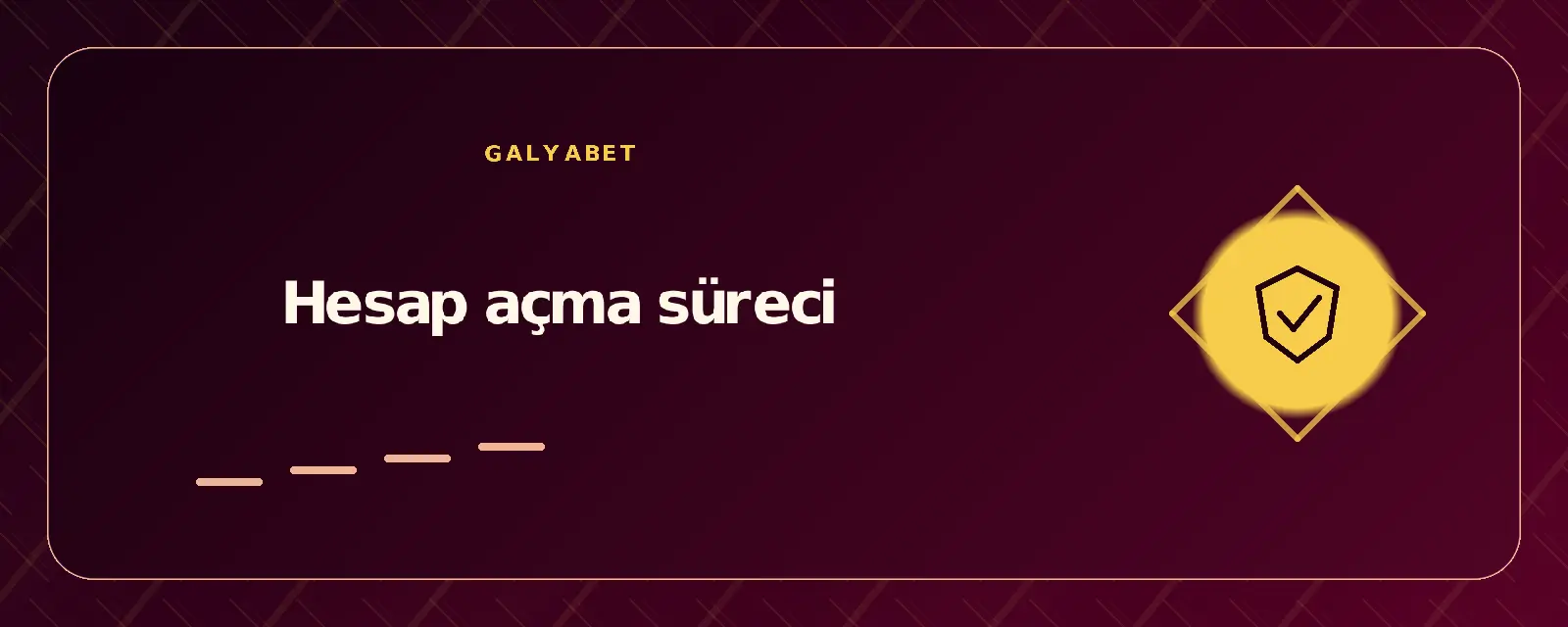 Hesap açma süreci galyabetgirisyap.com