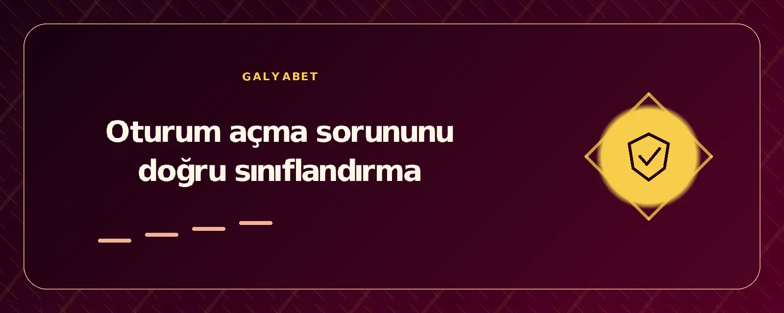 Oturum açma sorununu doğru sınıflandırma galyabetgirisyap.com