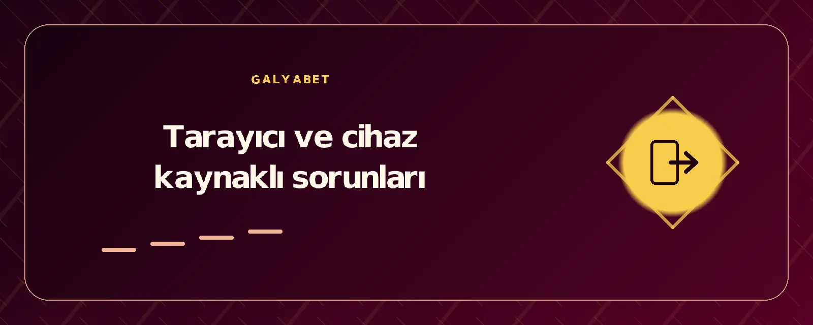 Tarayıcı ve cihaz kaynaklı sorunları galyabetgirisyap.com