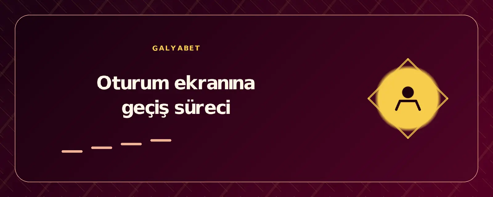 Oturum ekranına geçiş süreci galyabetgirisyap.com